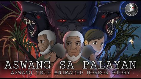 ASWANG SA PALAYAN | Kwentong Aswang Tagalog Horror Animation | True ...