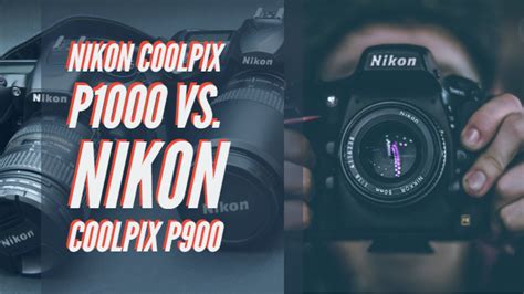 Nikon Coolpix P1000 vs. Nikon Coolpix P900 Specifications Comparison