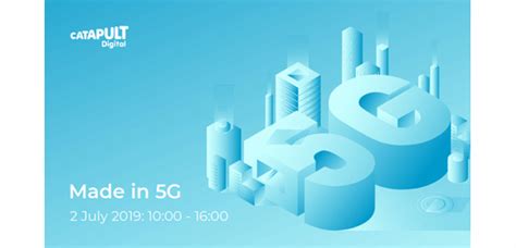 Digital Catapult - Digital Catapult to host #Madein5G for manufacturing event, Tuesday 2nd July ...