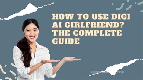 How To Use Digi AI Girlfriend? The Complete Guide - Open AI Master