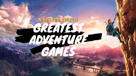 Greatest Nintendo Switch Adventure Games