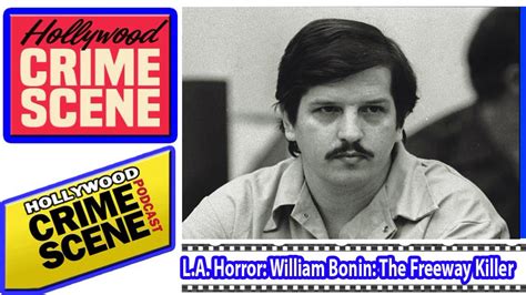 Hollywood Crime Scene - Episode #34 - L.A. Horror: William Bonin: The Freeway Killer ...