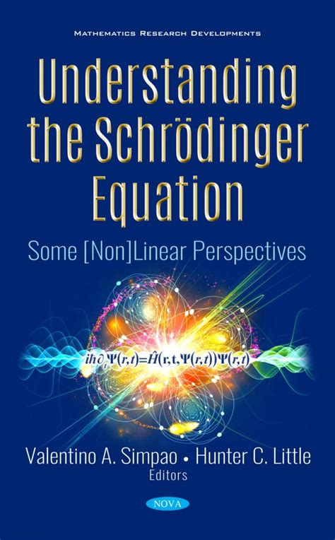 Understanding the Schrödinger Equation: Some [Non]Linear Perspectives – Nova Science Publishers