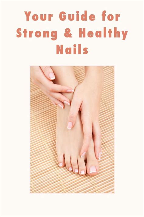 Your Guide for Strong & Healthy Nails | Healthy nails, Nail care tips, Nail growth tips