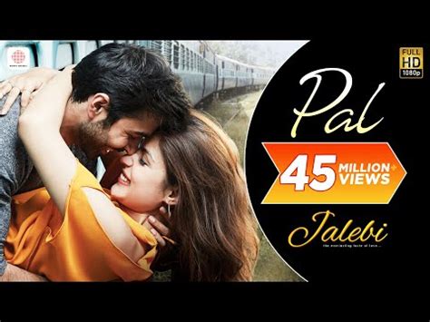 PAL LYRICS - Jalebi Song | Arijit Singh, Shreya Ghoshal