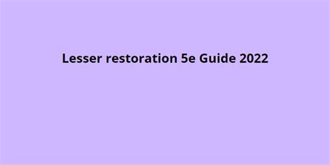 Lesser restoration 5e Guide 2022