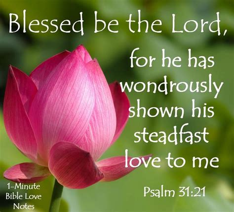 Psalm 31, Verse 21 ( Ref Bible Love Notes) - Blessed be the Lord, for ...