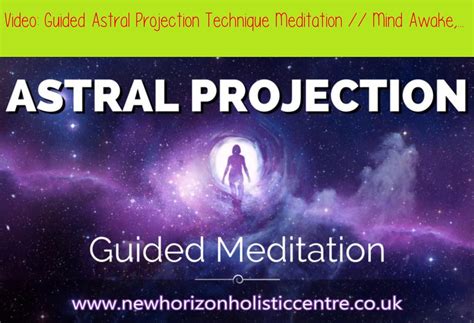 Guided Astral Projection Technique Meditation // Mind Awake, Body ...