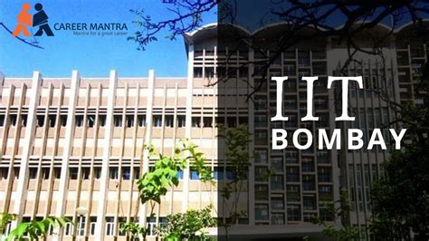 IIT Bombay : Admission, Courses, Fees, Cut-off, Placements - Career Mantra- Full Review