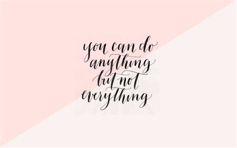 You can do anything but not everything!! - Quote | Aesthetic desktop ...