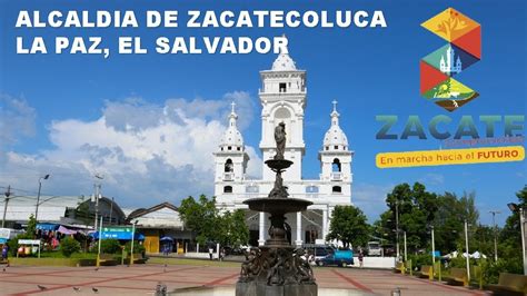 ALCALDIA DE ZACATECOLUCA LA PAZ EL SALVADOR GENERALIDADES