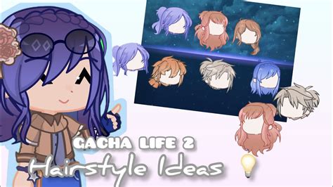 GACHA LIFE 2 HAIRSTYLES IDEAS 💡 || Gacha life 2 - YouTube