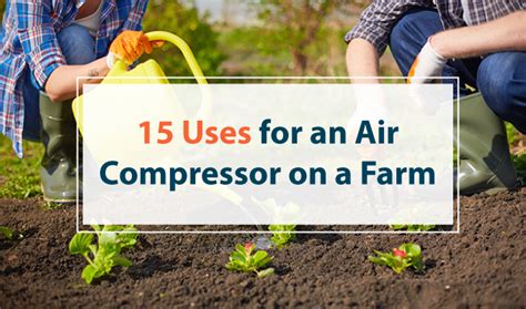 15 Air Compressor Uses on a Farm | Quincy Compressor