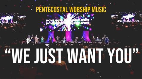 “We Just Want You” song Apostolic/Pentecostal Worship Music - YouTube