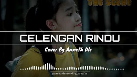 Celengan Rindu - Fiersa Besari Live Cover By Anneth Delliecia [ Lyrics ...