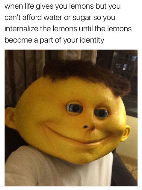 Lemons | Memes, Funny dating memes, Aesthetic memes