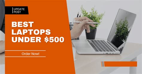 The Best Laptops Under $500 You Can Buy Today - Update Posts