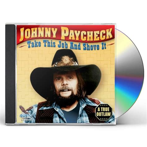 Johnny Paycheck TAKE THIS JOB & SHOVE IT CD