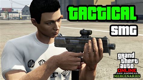 GTA 5 - NEW Weapon Testing - Tactical SMG Review (San Andreas Mercenaries DLC) - YouTube