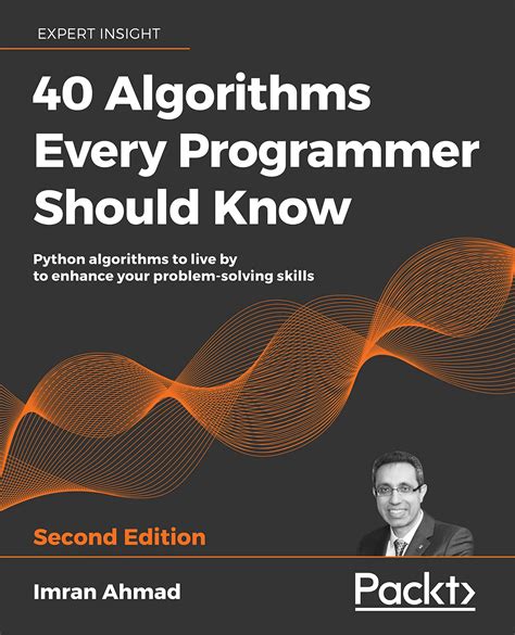 50 Algorithms Every Programmer Should Know: An unbeatable arsenal of algorithmic solutions for ...