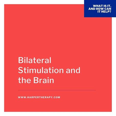 Bilateral Stimulation and the Brain (What is it and how can it help ...