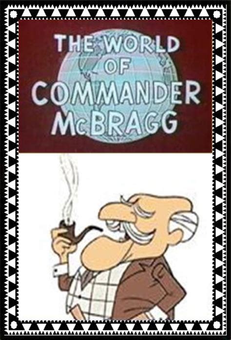 The World of Commander McBragg - TheTVDB.com