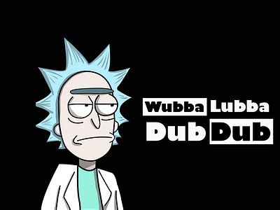 Wubba Lubba DUB DUB by Asif Haque on Dribbble