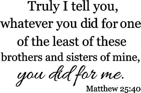 Matthew 25 40 Scripture vinyl Wall decal words by HouseHoldWords