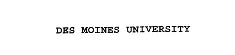 DES MOINES UNIVERSITY - Des Moines University Osteopathic Medical Center, Trademark Registration