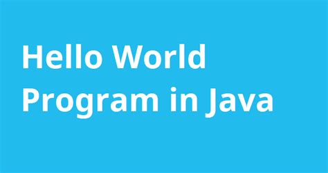 Hello World Program in Java