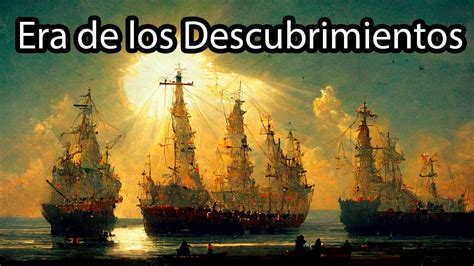 La Era de los Descubrimientos ¿Qué es la era de los descubrimientos? - YouTube