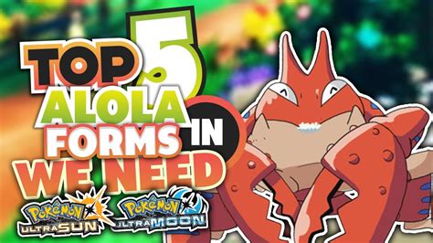 Top 5 New Alola Forms We Need For Pokemon Ultra Sun and Ultra Moon Part 3 - YouTube