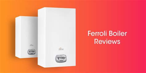 Ferroli Boiler Reviews 2020 - Are Ferroli Boilers Any Good?