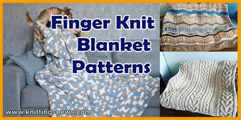 15 Finger Knit Blanket Patterns - Knitting News