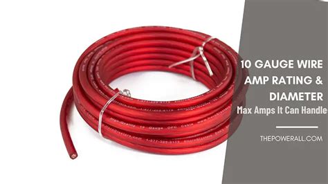 10 Gauge Wire Amp Rating & Diameter: Max Amps It Can Handle