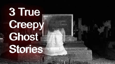 3 True Creepy Ghost Stories - YouTube