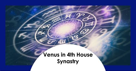 Venus in 4th House Synastry - The Language of Love