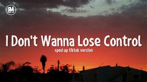 i don't wanna lose control sped up tiktok version - YouTube Music