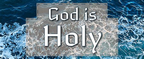 What Does It Mean That God Is Holy? — The Exalted Christ