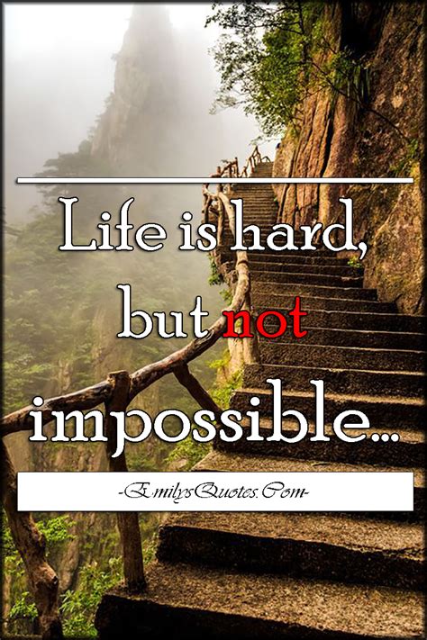 Life is hard, but not impossible | Popular inspirational quotes at ...