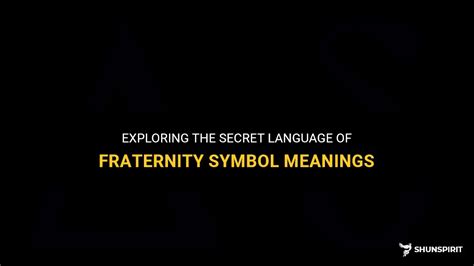 Exploring The Secret Language Of Fraternity Symbol Meanings | ShunSpirit