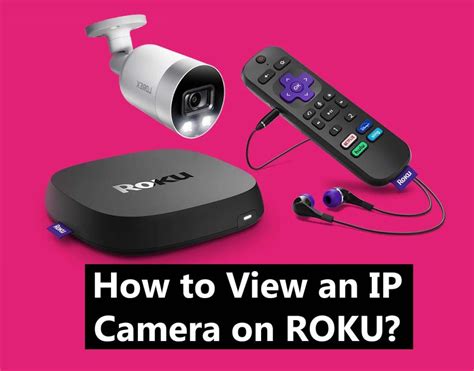 How to view IP camera on Roku — SecurityCamCenter.com