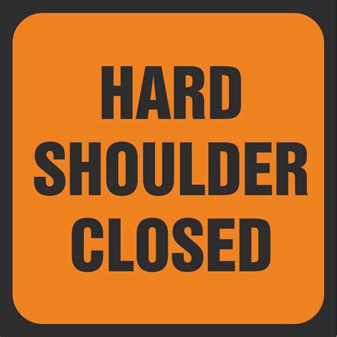 Hard Shoulder Closed Signs | Road Traffic Management Safety Signs