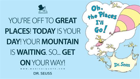 Oh, the Places You'll Go! Quotes by Dr. Seuss - MagicalQuote