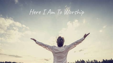 Here I Am To Worship - Hillsong Worship - ChordLyrics