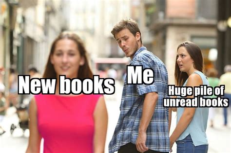 Every bookworm ever : r/memes