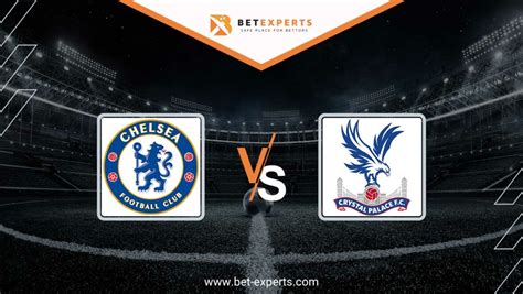 Chelsea vs Crystal Palace Prediction, Tips & Odds By Bet Experts