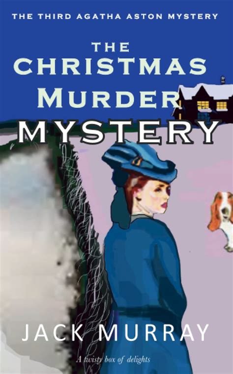 The Christmas Murder Mystery: A twisty box of delights by Jack Murray | Goodreads