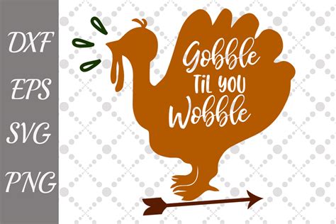 Gobble Till You Wobble Svg Graphic by prettydesignstudio · Creative Fabrica