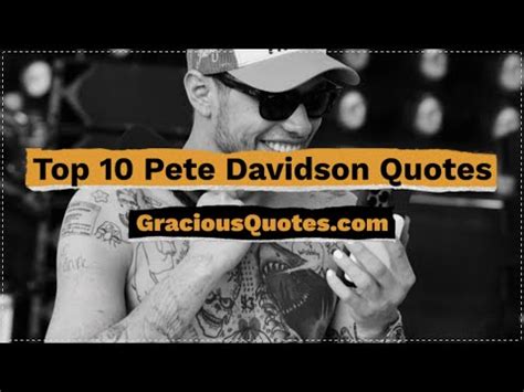 35 Pete Davidson Quotes About Life (COMEDIAN)